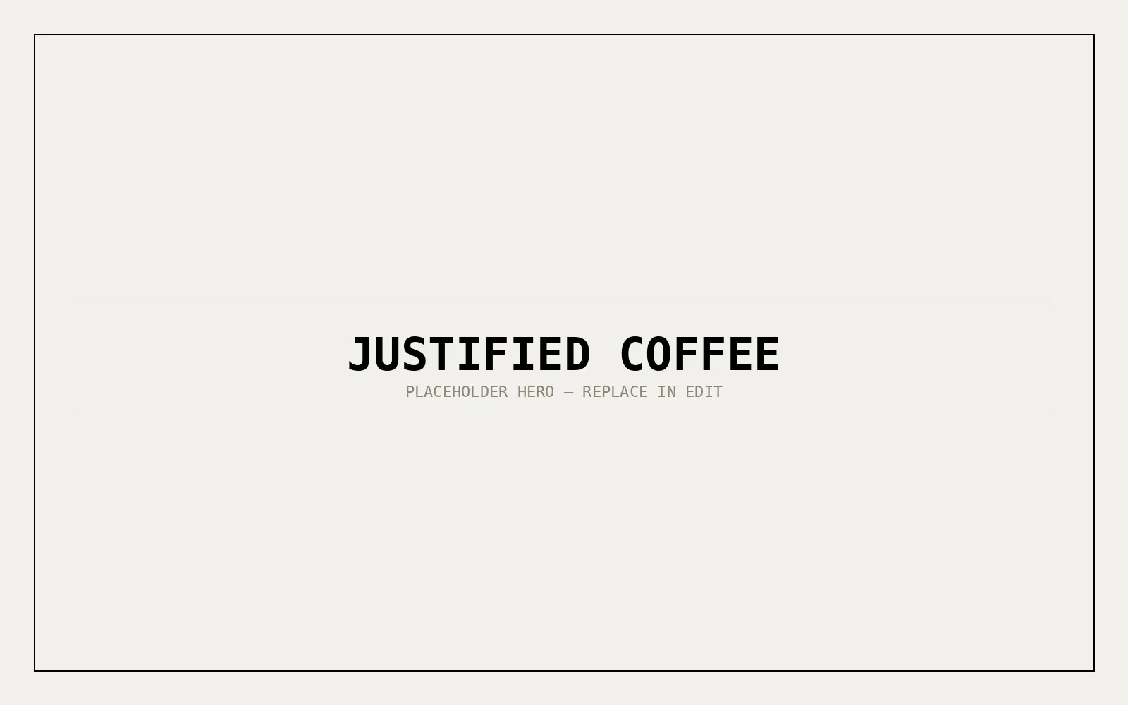 Justified Coffee — hero
